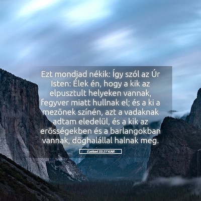 Picture 05 - Ezékiel 33:27 KAR - Ezt mondjad nékik: Így szól az Úr Isten: - Bible Verse Picture