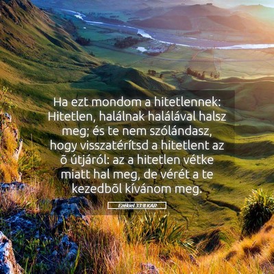 Picture 05 - Ezékiel 33:8 KAR - Ha ezt mondom a hitetlennek: Hitetlen, halálnak - Bible Verse Picture