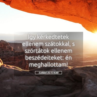 Picture 05 - Ezékiel 35:13 KAR - Így kérkedtetek ellenem szátokkal, s - Bible Verse Picture