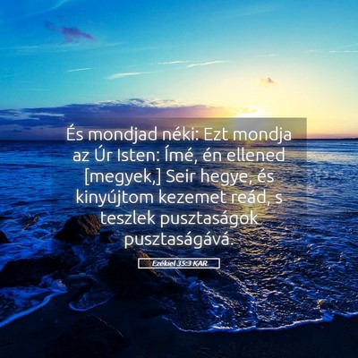 Picture 05 - Ezékiel 35:3 KAR - És mondjad néki: Ezt mondja az Úr Isten: - Bible Verse Picture
