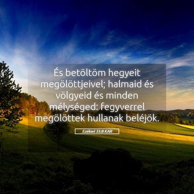 Picture 05 - Ezékiel 35:8 KAR - És betöltöm hegyeit megölöttjeivel; halmaid - Bible Verse Picture