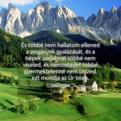 Picture 05 - Ezékiel 36:15 KAR - És többé nem hallatom ellened a pogányok - Bible Verse Picture