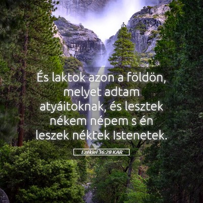 Picture 05 - Ezékiel 36:28 KAR - És laktok azon a földön, melyet adtam - Bible Verse Picture