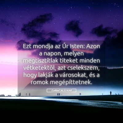 Picture 05 - Ezékiel 36:33 KAR - Ezt mondja az Úr Isten: Azon a napon, melyen - Bible Verse Picture