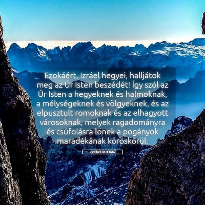 Picture 05 - Ezékiel 36:4 KAR - Ezokáért, Izráel hegyei, halljátok meg az Úr - Bible Verse Picture