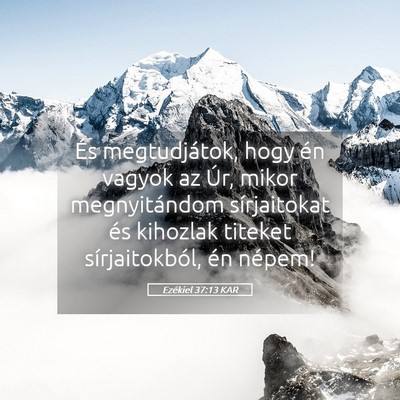 Picture 05 - Ezékiel 37:13 KAR - És megtudjátok, hogy én vagyok az Úr, mikor - Bible Verse Picture
