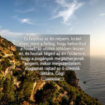 Picture 05 - Ezékiel 38:16 KAR - És feljössz az én népem, Izráel ellen, mint - Bible Verse Picture