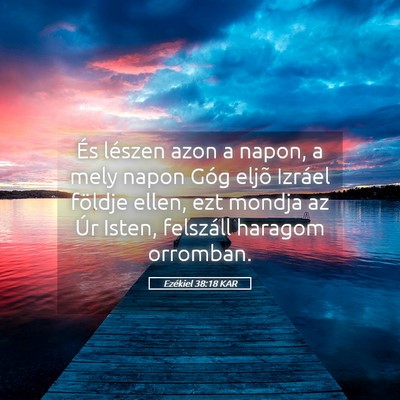 Picture 05 - Ezékiel 38:18 KAR - És lészen azon a napon, a mely napon Góg eljõ - Bible Verse Picture