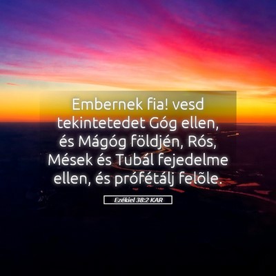 Picture 05 - Ezékiel 38:2 KAR - Embernek fia! vesd tekintetedet Góg ellen, és - Bible Verse Picture