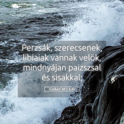 Picture 05 - Ezékiel 38:5 KAR - Perzsák, szerecsenek, libiaiak vannak velök, - Bible Verse Picture