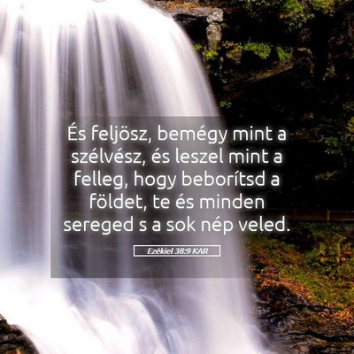 Picture 05 - Ezékiel 38:9 KAR - És feljösz, bemégy mint a szélvész, és - Bible Verse Picture