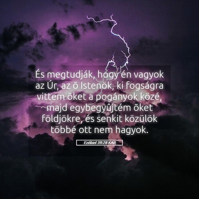 Picture 05 - Ezékiel 39:28 KAR - És megtudják, hogy én vagyok az Úr, az õ - Bible Verse Picture