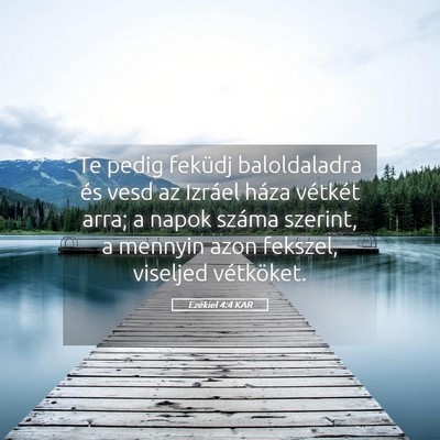 Picture 05 - Ezékiel 4:4 KAR - Te pedig feküdj baloldaladra és vesd az Izráel - Bible Verse Picture