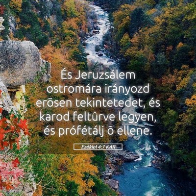 Picture 05 - Ezékiel 4:7 KAR - És Jeruzsálem ostromára irányozd erõsen - Bible Verse Picture