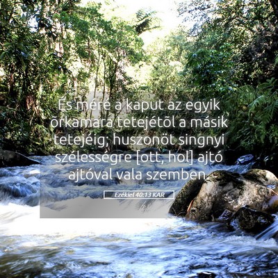 Picture 05 - Ezékiel 40:13 KAR - És méré a kaput az egyik õrkamara tetejétõl - Bible Verse Picture