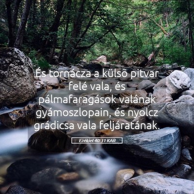 Picture 05 - Ezékiel 40:31 KAR - És tornácza a külsõ pitvar felé vala, és - Bible Verse Picture