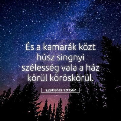 Picture 05 - Ezékiel 41:10 KAR - És a kamarák közt húsz singnyi szélesség - Bible Verse Picture