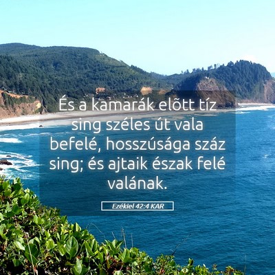 Picture 05 - Ezékiel 42:4 KAR - És a kamarák elõtt tíz sing széles út vala - Bible Verse Picture