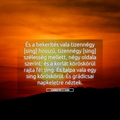 Picture 05 - Ezékiel 43:17 KAR - És a bekerítés vala tizennégy [sing] hosszú, - Bible Verse Picture