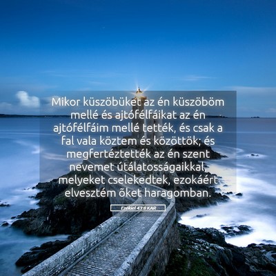 Picture 05 - Ezékiel 43:8 KAR - Mikor küszöbüket az én küszöböm mellé és - Bible Verse Picture