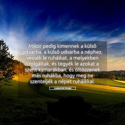 Picture 05 - Ezékiel 44:19 KAR - Mikor pedig kimennek a külsõ pitvarba, a - Bible Verse Picture