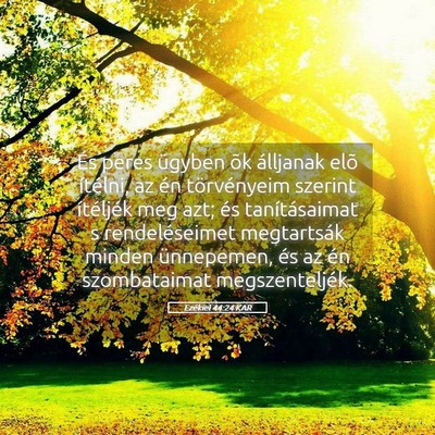 Picture 05 - Ezékiel 44:24 KAR - És peres ügyben õk álljanak elõ ítélni, az - Bible Verse Picture