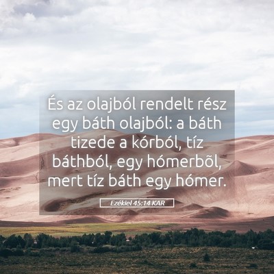 Picture 05 - Ezékiel 45:14 KAR - És az olajból rendelt rész egy báth olajból: - Bible Verse Picture