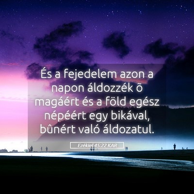 Picture 05 - Ezékiel 45:22 KAR - És a fejedelem azon a napon áldozzék õ - Bible Verse Picture