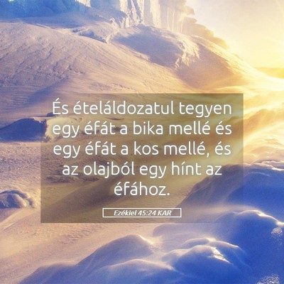 Picture 05 - Ezékiel 45:24 KAR - És ételáldozatul tegyen egy éfát a bika - Bible Verse Picture