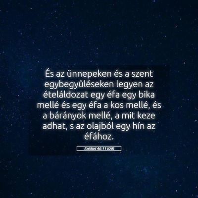 Picture 05 - Ezékiel 46:11 KAR - És az ünnepeken és a szent egybegyûléseken - Bible Verse Picture