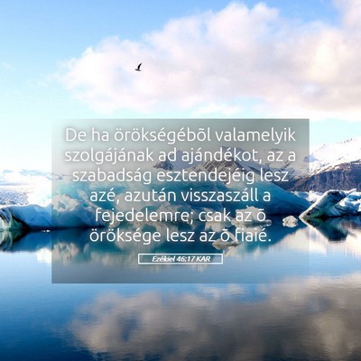 Picture 05 - Ezékiel 46:17 KAR - De ha örökségébõl valamelyik szolgájának - Bible Verse Picture
