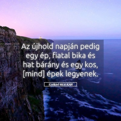Picture 05 - Ezékiel 46:6 KAR - Az újhold napján pedig egy ép, fiatal bika és - Bible Verse Picture