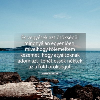 Picture 05 - Ezékiel 47:14 KAR - És vegyétek azt örökségül mindnyájan - Bible Verse Picture