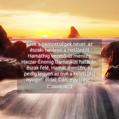 Picture 05 - Ezékiel 48:1 KAR - Ezek a nemzetségek nevei: az északi határon a - Bible Verse Picture
