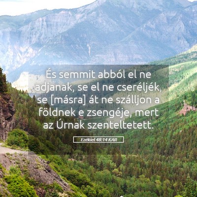 Picture 05 - Ezékiel 48:14 KAR - És semmit abból el ne adjanak, se el ne - Bible Verse Picture