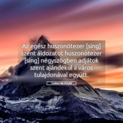 Picture 05 - Ezékiel 48:20 KAR - Az egész huszonötezer [sing] szent áldozatot - Bible Verse Picture