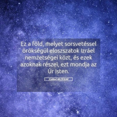 Picture 05 - Ezékiel 48:29 KAR - Ez a föld, melyet sorsvetéssel örökségül - Bible Verse Picture