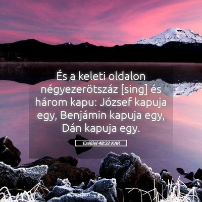 Picture 05 - Ezékiel 48:32 KAR - És a keleti oldalon négyezerötszáz [sing] és - Bible Verse Picture
