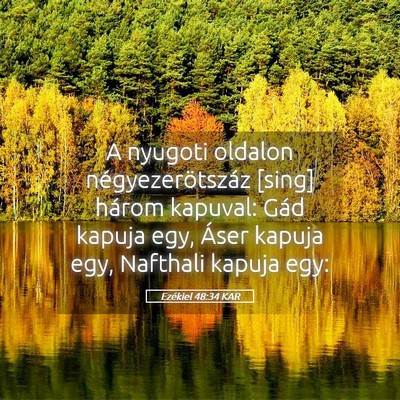 Picture 05 - Ezékiel 48:34 KAR - A nyugoti oldalon négyezerötszáz [sing] három - Bible Verse Picture