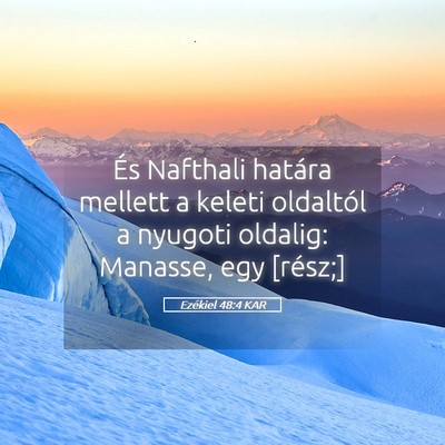 Picture 05 - Ezékiel 48:4 KAR - És Nafthali határa mellett a keleti oldaltól a - Bible Verse Picture