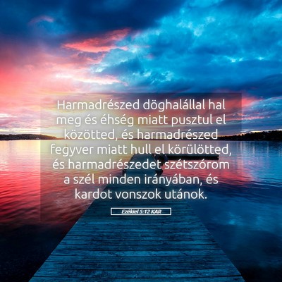 Picture 05 - Ezékiel 5:12 KAR - Harmadrészed döghalállal hal meg és éhség - Bible Verse Picture