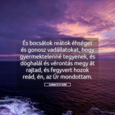 Picture 05 - Ezékiel 5:17 KAR - És bocsátok reátok éhséget és gonosz - Bible Verse Picture
