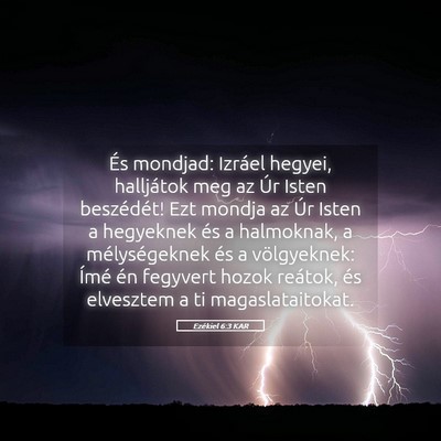Picture 05 - Ezékiel 6:3 KAR - És mondjad: Izráel hegyei, halljátok meg az - Bible Verse Picture