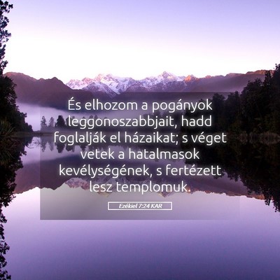 Picture 05 - Ezékiel 7:24 KAR - És elhozom a pogányok leggonoszabbjait, hadd - Bible Verse Picture