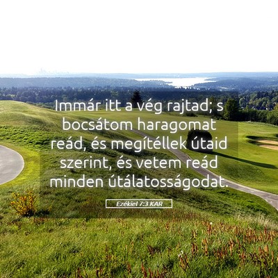 Picture 05 - Ezékiel 7:3 KAR - Immár itt a vég rajtad; s bocsátom haragomat - Bible Verse Picture