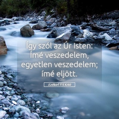 Picture 05 - Ezékiel 7:5 KAR - Így szól az Úr Isten: Ímé veszedelem, - Bible Verse Picture