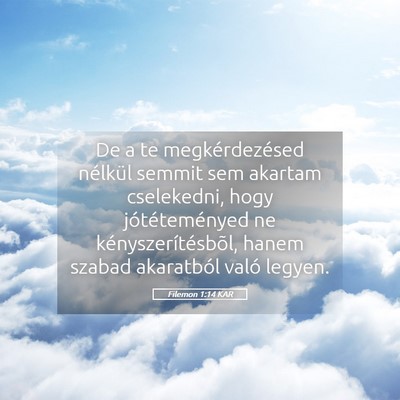 Picture 05 - Filemon 1:14 KAR - De a te megkérdezésed nélkül semmit sem - Bible Verse Picture