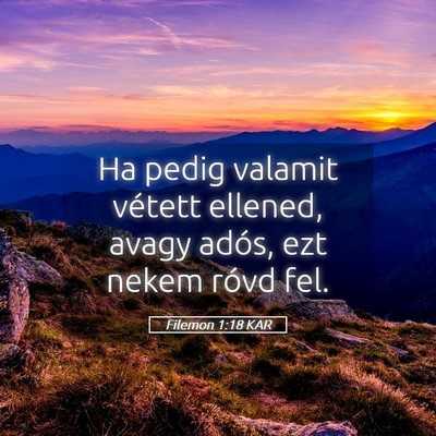 Picture 05 - Filemon 1:18 KAR - Ha pedig valamit vétett ellened, avagy adós, - Bible Verse Picture