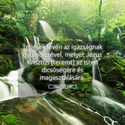 Picture 05 - Filippi 1:11 KAR - Teljesek lévén az igazságnak gyümölcsével, - Bible Verse Picture