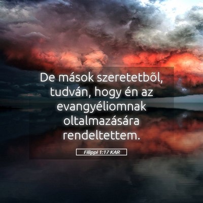 Picture 05 - Filippi 1:17 KAR - De mások szeretetbõl, tudván, hogy én az - Bible Verse Picture